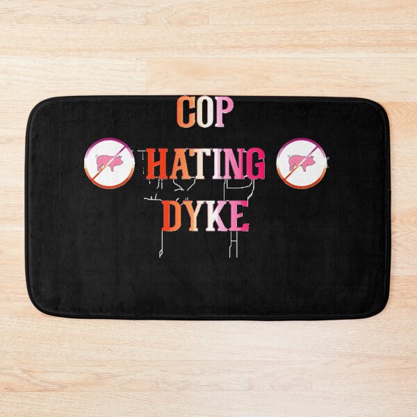 Item preview, Cop-Hating-Dyke--Funny designed and sold by PamelaTemples.