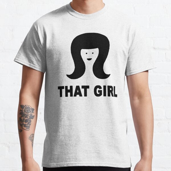 That Girl Classic T-Shirt