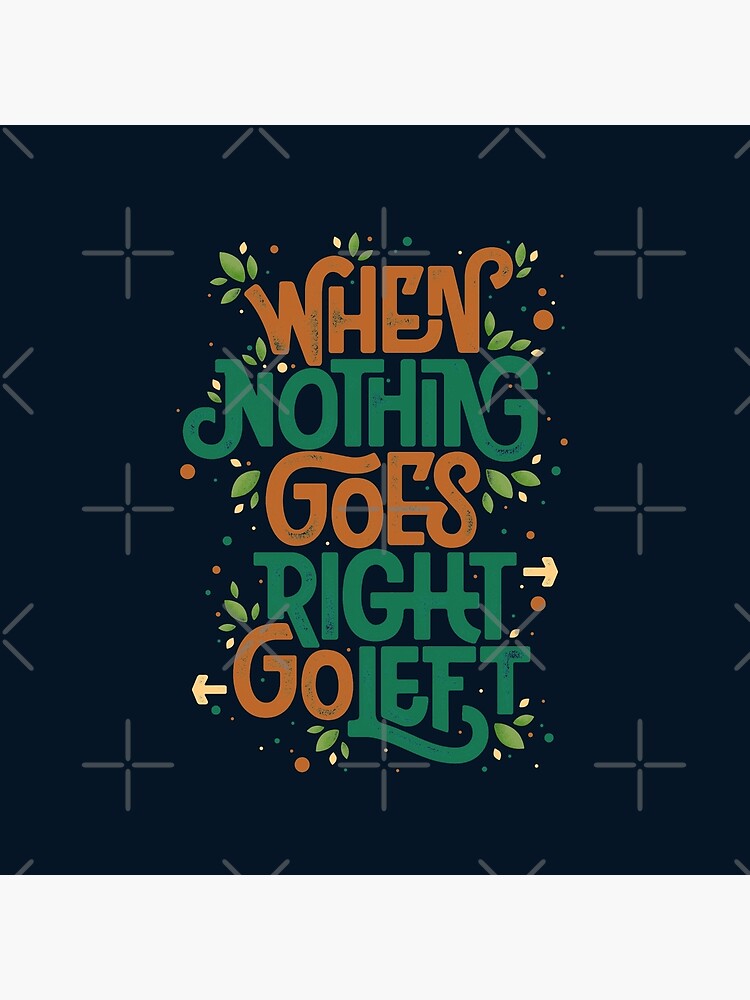 When nothing goes right, go left by angoes25