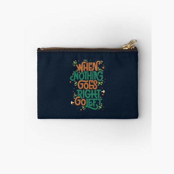 Item preview, When nothing goes right, go left designed and sold by Angoes25.