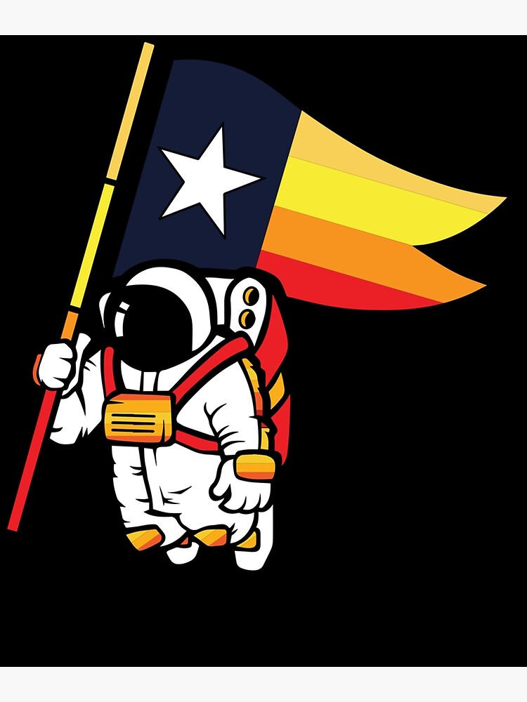 "Houston champ texas flag astronaut space city" Poster for Sale by