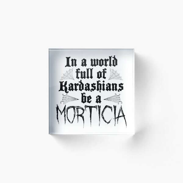 Morticia Acrylic Blocks Redbubble