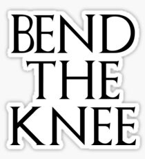 Bend The Knee Sticker