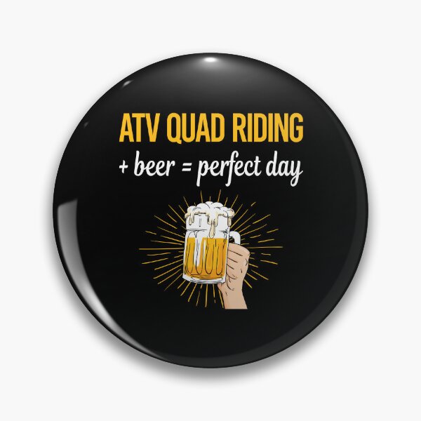 Item preview, Beer Perfect Day ATV Quad Riding designed and sold by WigglesDailey.