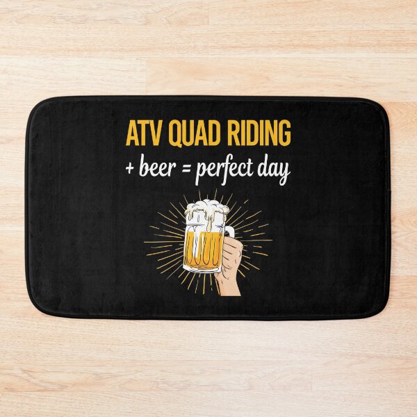 Item preview, Beer Perfect Day ATV Quad Riding designed and sold by WigglesDailey.