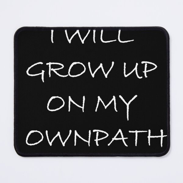 Item preview, i will grow up on my ownpath designed and sold by lovelysoyouuu.