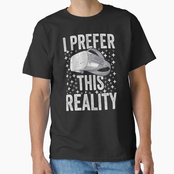 Item preview, Virtual Reality - I Prefer This Reality - VR Gamer designed and sold by madtoyman.