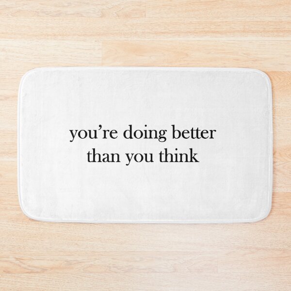 Item preview, you're doing better than you think designed and sold by lovelysoyouuu.