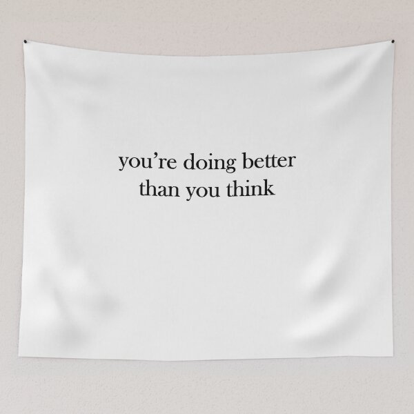 Item preview, you're doing better than you think designed and sold by lovelysoyouuu.