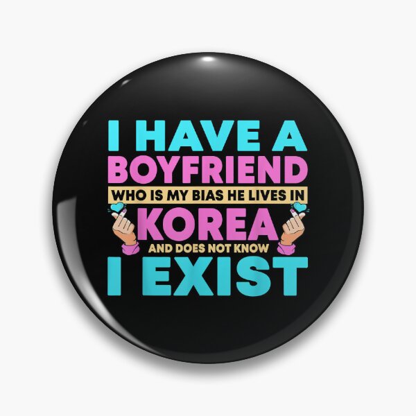 Item preview, I Have A Boyfriend Who Is My Bias Korean Kdrama Kpop Lover designed and sold by LilacShop7.