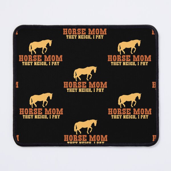 Item preview, Horse Mom They Neigh I Pay Horse Riding Mom designed and sold by Kevins16.