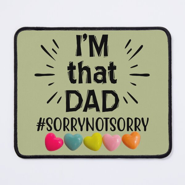 Item preview, Sorry Not Sorry Dad designed and sold by starfishstuff.