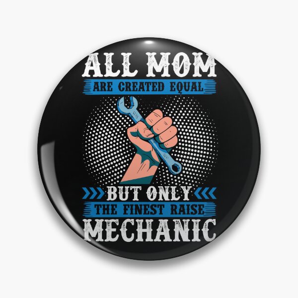 Item preview, All Mom Are Created Equal But Only The Finest Raise Mechanic designed and sold by hanryhodaky80.