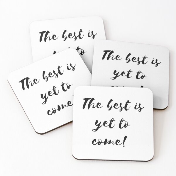 Item preview, The best is yet to come designed and sold by ActRightToday.