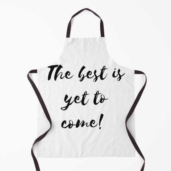 Item preview, The best is yet to come designed and sold by ActRightToday.