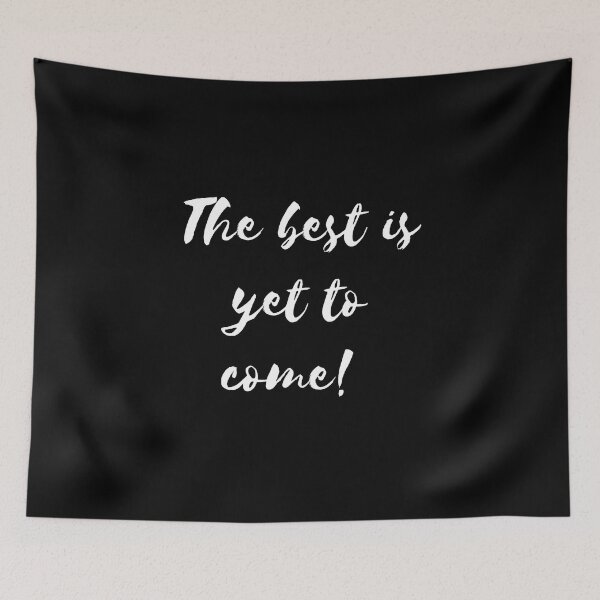 Item preview, The best is yet to come - Black designed and sold by ActRightToday.