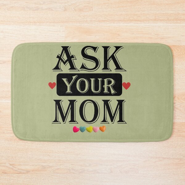 Item preview, Ask Your Mom, I Don't Want To Get In Trouble designed and sold by starfishstuff.