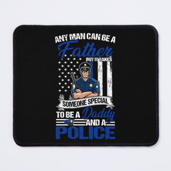 Item preview, Any Man Can Be A Father But It Takes Someone Special To Be A Daddy And A Police designed and sold by hanryhodaky80.