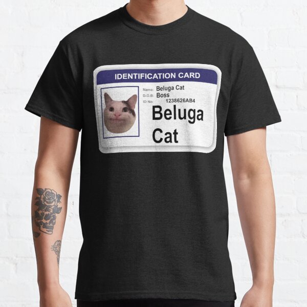 Beluga Cat Identification Card Shirt