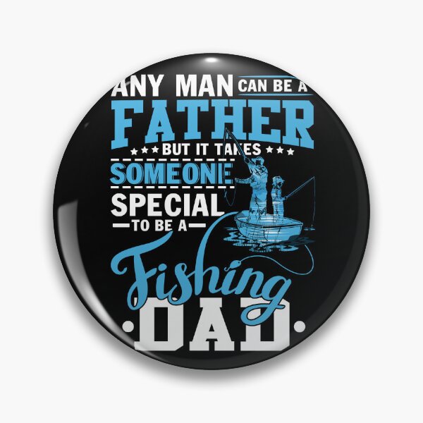 Item preview, Any Man Can Be A Father But It Takes Someone Special To Be A Fishing Dad Father's Day designed and sold by roherweaders33.