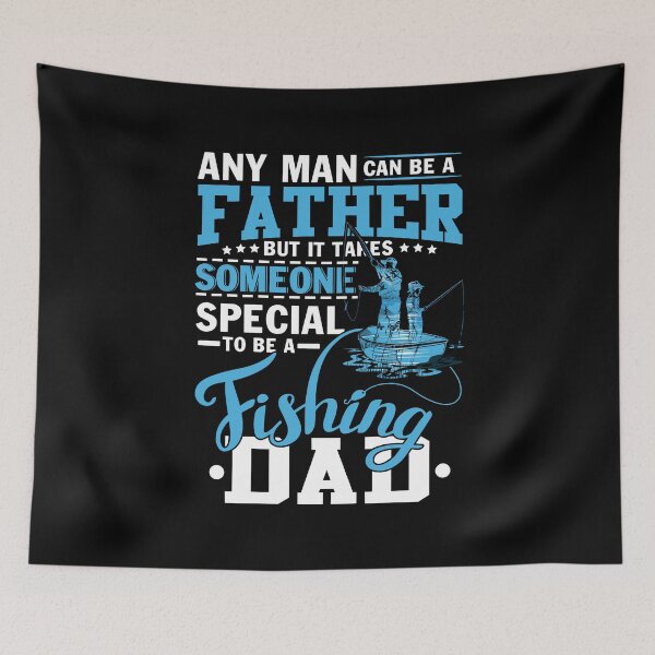 Item preview, Any Man Can Be A Father But It Takes Someone Special To Be A Fishing Dad Father's Day designed and sold by roherweaders33.