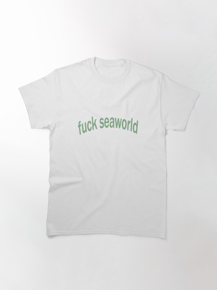 Alternate view of Fuck Seaworld Classic T-Shirt