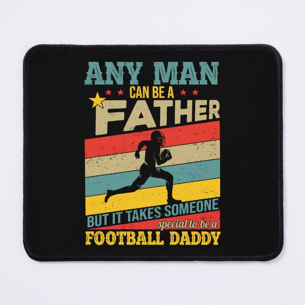Item preview, Any Man Can Be A Father But It Takes Someone Special To Be A Football Dad Sport Fathers Day designed and sold by roherweaders33.