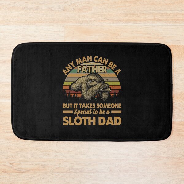 Item preview, Any Man Can Be A Father But It Takes Someone Special To Be A Sloth Dad Fathers Day designed and sold by roherweaders33.