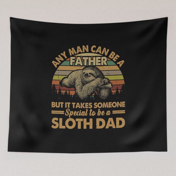 Item preview, Any Man Can Be A Father But It Takes Someone Special To Be A Sloth Dad Fathers Day designed and sold by roherweaders33.