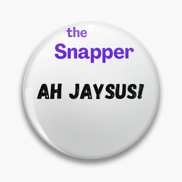 Item preview, The Snapper - Ah Jaysus designed and sold by Wpportfo.