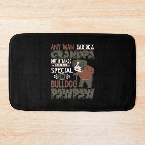 Item preview, Any Man Can Be A Grandpa But It Takes Someone Special To Be A Bulldog Pawpaw designed and sold by roherweaders33.