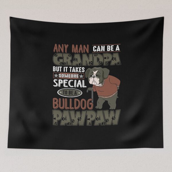 Item preview, Any Man Can Be A Grandpa But It Takes Someone Special To Be A Bulldog Pawpaw designed and sold by roherweaders33.