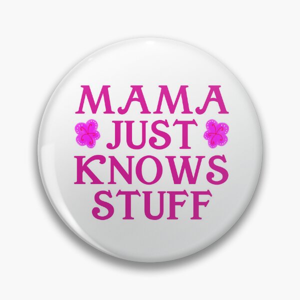 Item preview, Mama Just Knows Stuff designed and sold by SirenSeventyOne.
