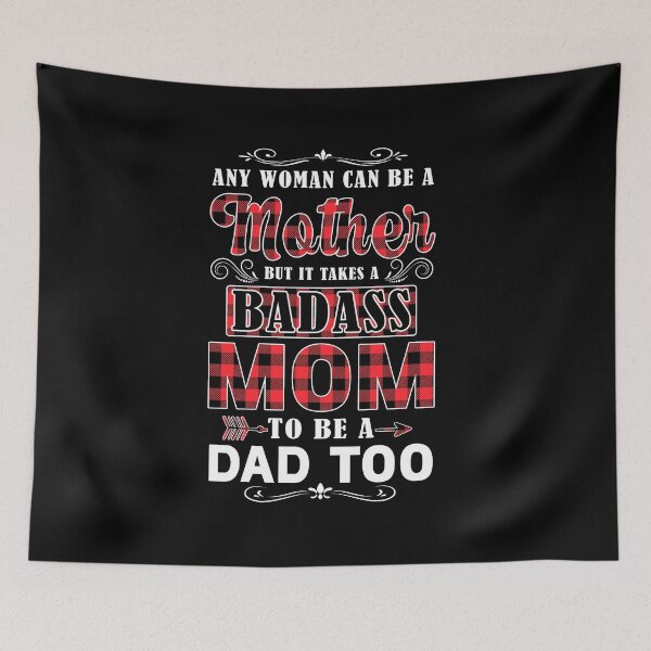 Item preview, Any Woman Can Be A Mother It Takes A Badass Mom To Be A Dad Too Single Mother designed and sold by roherweaders33.