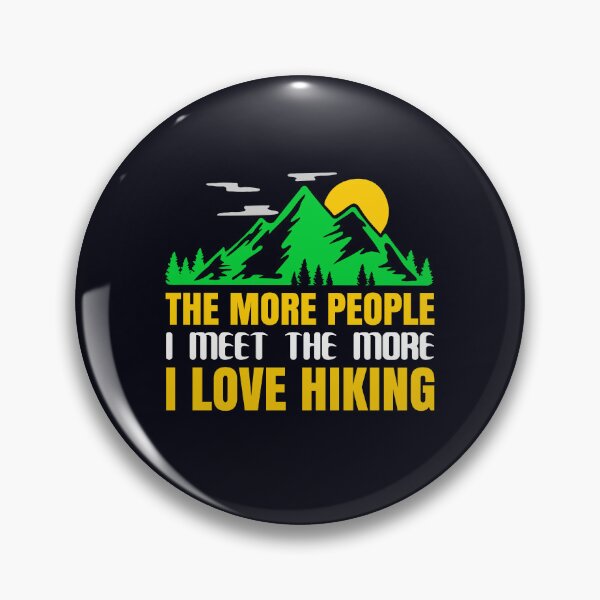 Item preview, THE MORE PEOPLE I MEET THE MORE I LOVE HIKING designed and sold by Cardio Boutique.