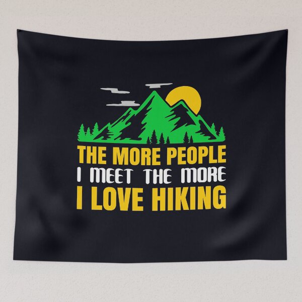 Item preview, THE MORE PEOPLE I MEET THE MORE I LOVE HIKING designed and sold by Cardio Boutique.