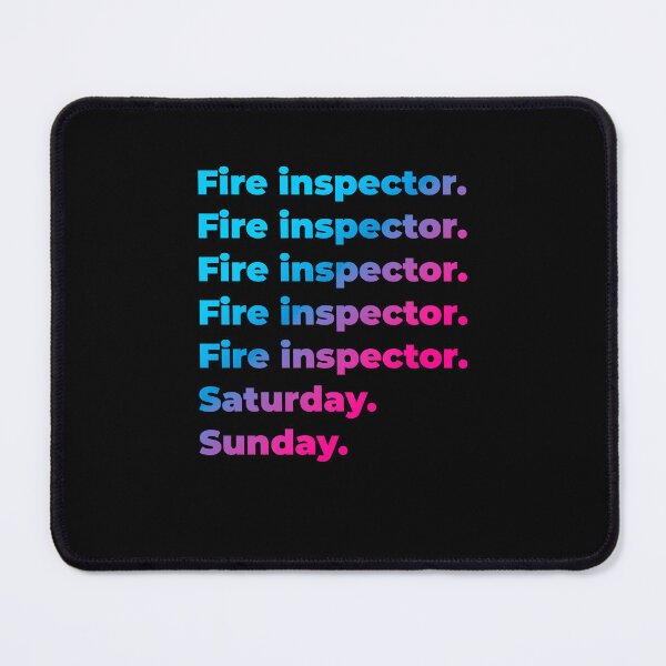 Item preview, Fire inspector. Saturday. Sunday. designed and sold by SVPOD.