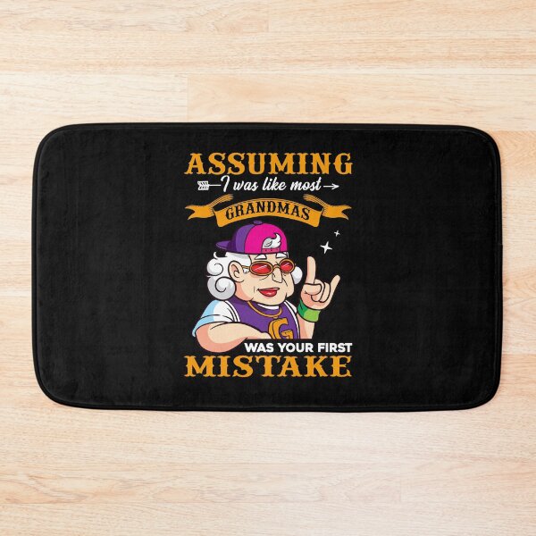 Item preview, Assuming I Was Like Most Grandmas Was Your First Mistake designed and sold by roherweaders33.