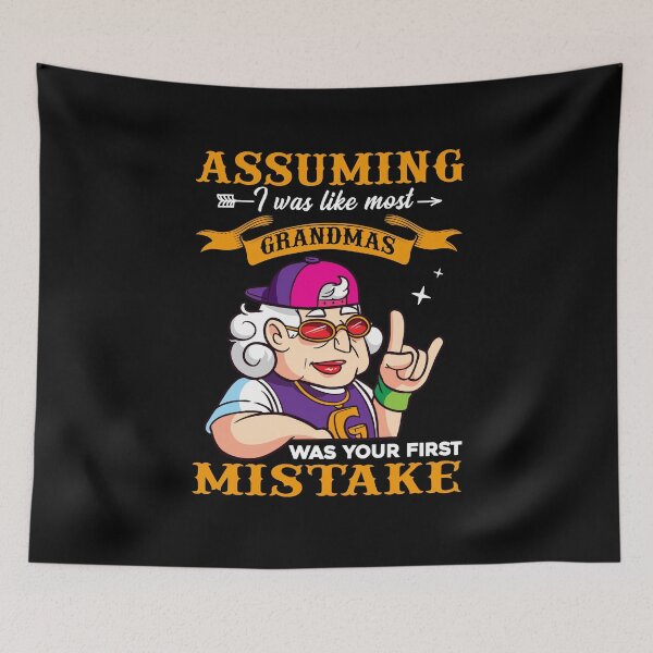 Item preview, Assuming I Was Like Most Grandmas Was Your First Mistake designed and sold by roherweaders33.