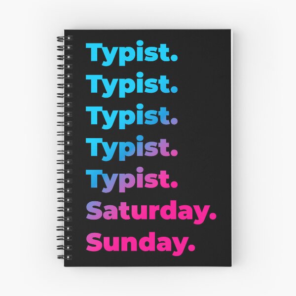 Item preview, Typist. Saturday. Sunday. designed and sold by SVPOD.
