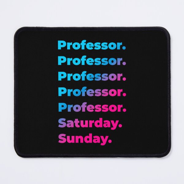 Artikelvorschau, Professor. Samstag. Sonntag. entworfen und verkauft von SVPOD.