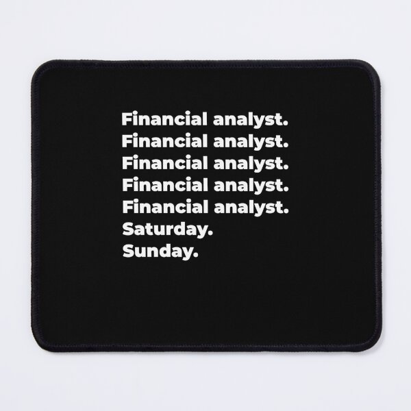 Item preview, Financial analyst saturday and sunday designed and sold by SVPOD.