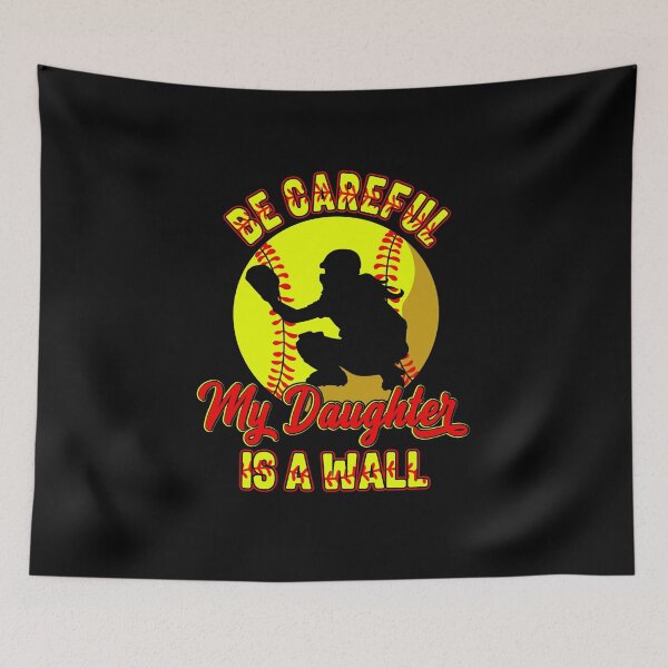 Item preview, Be Careful My Daughter Is A Wall Softball designed and sold by sirineguchiy99.