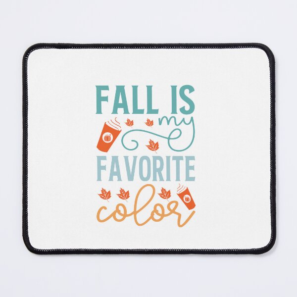 Item preview, fall is my favorite color designed and sold by IM Hunter.