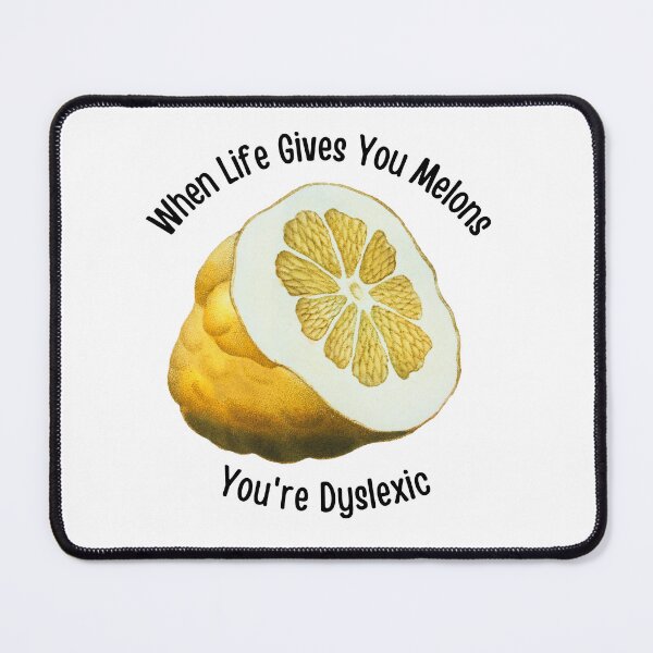 Item preview, Dyslexic Funny Quote- When Life Gives You Melons designed and sold by Zaddie A.