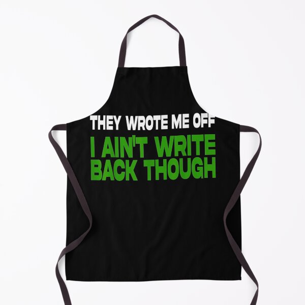 Item preview, They Wrote Me Off, I Ain’t Write Back Though designed and sold by jaimentonter64.