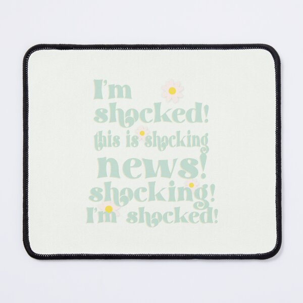 Item preview, i'm shocked! this is shocking news! designed and sold by Pinu92.