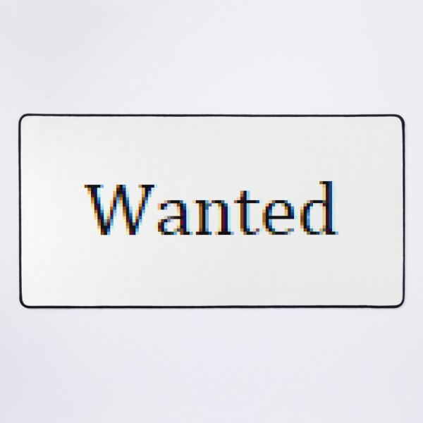 Wanted #Wanted Desk Mat