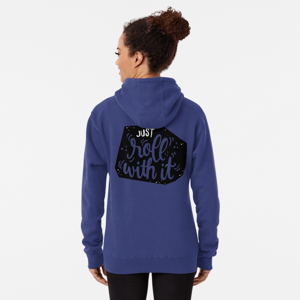 Just roll with it - Black Pullover Hoodie