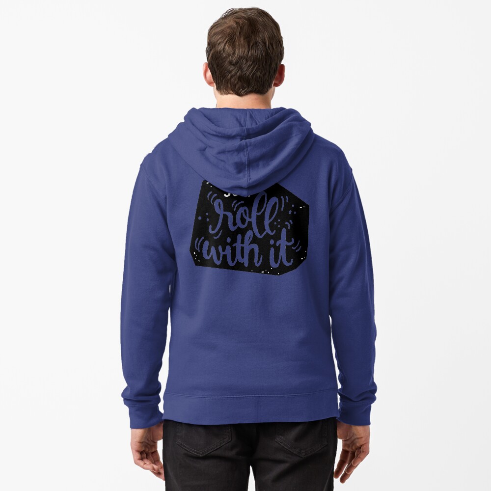 Just roll with it - Black Zipped Hoodie